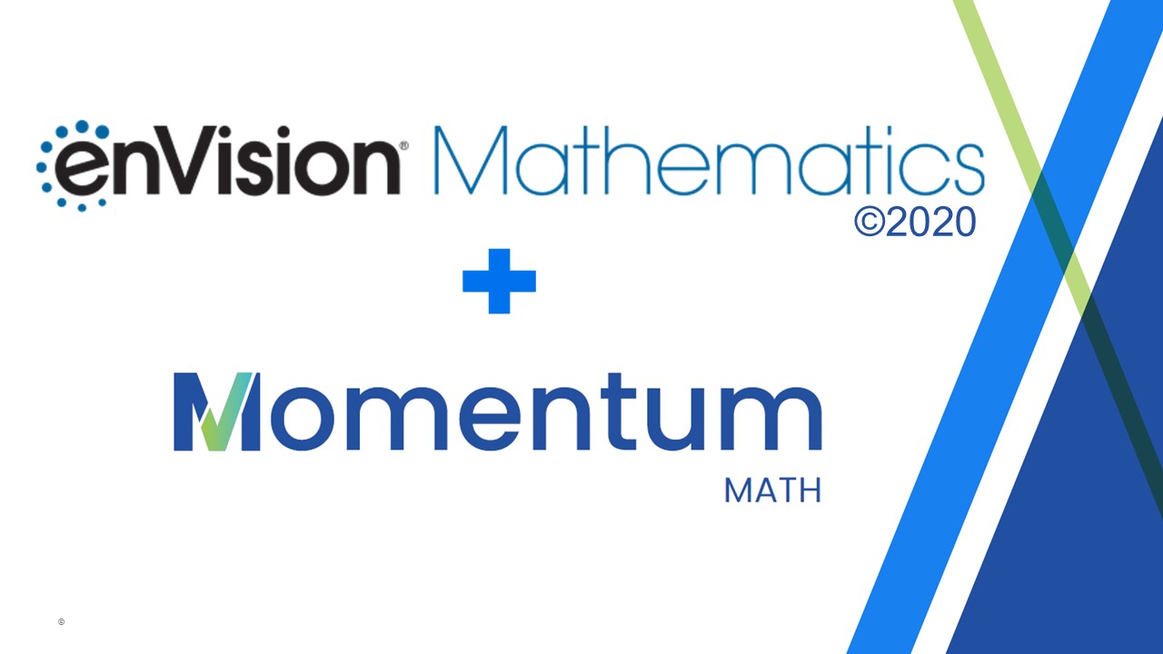 Explore Momentum Math and enVision Mathematics Grades K-5 ©2020
