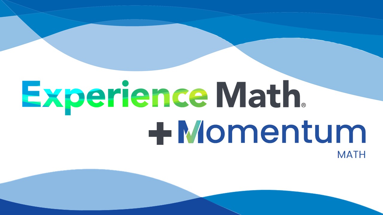 Explore Experience Math ©2025 + Momentum Math Grades 6-8