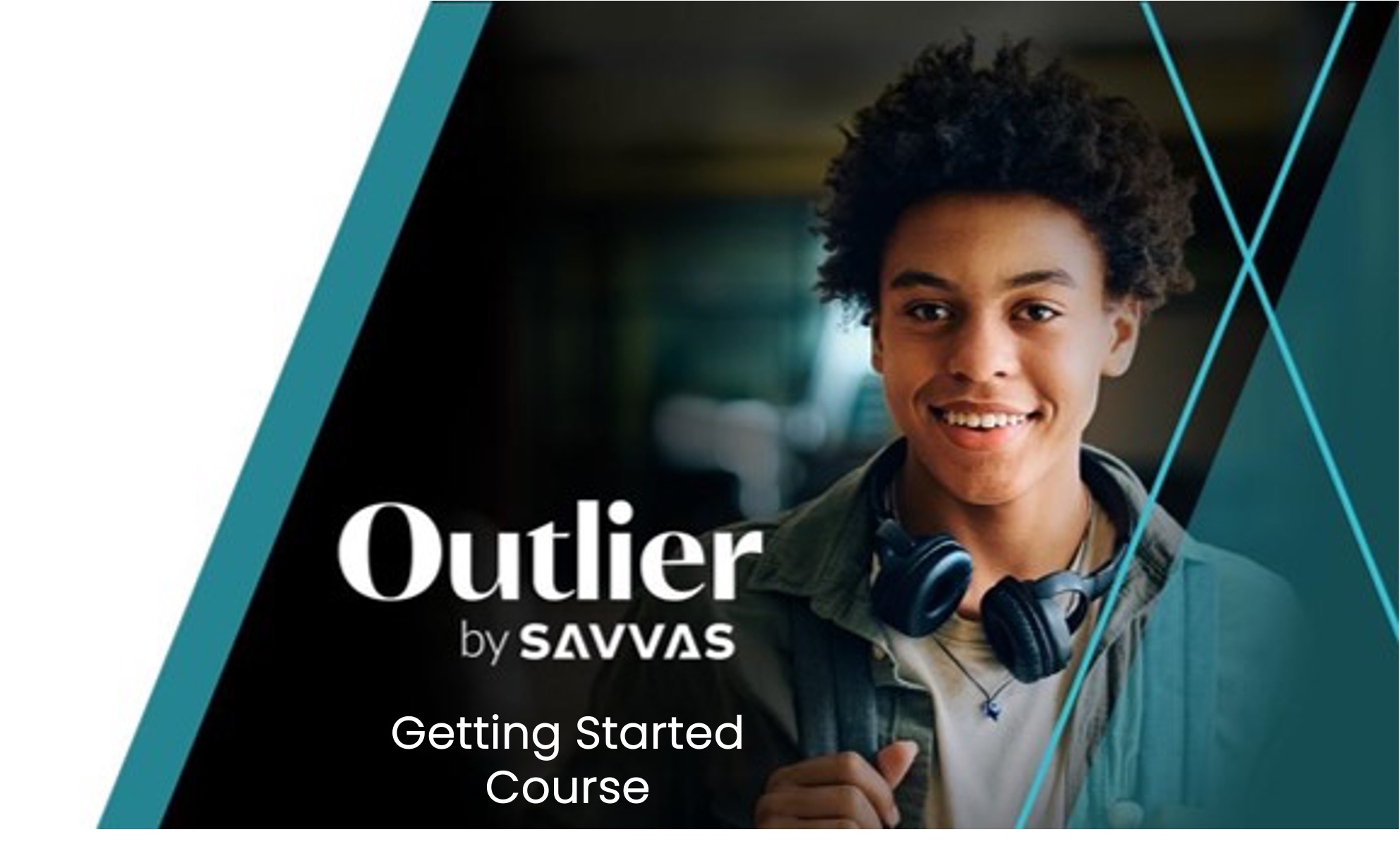 Outlier by Savvas Getting Started Course